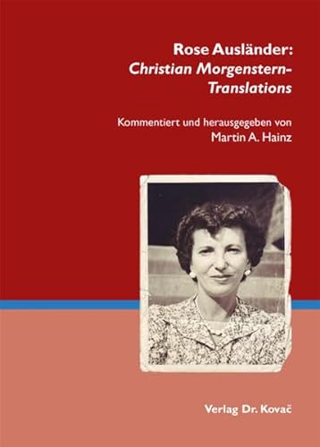 Rose Ausländer: Christian Morgenstern-Translations: Kommentiert und herausgegeben von Martin A. Hainz (TRANSLATOLOGIE: Studien zur Übersetzungswissenschaft)