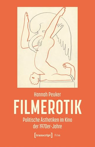 Filmerotik: Politische Ästhetiken im Kino der 1970er-Jahre