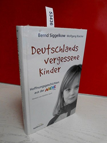 Deutschlands vergessene Kinder: Hoffnungsgeschichten aus der Arche