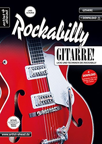 Rockabilly-Gitarre: Licks und Techniken des Rockabilly (inkl. Download). Lehrbuch für E-Gitarre. Gitarrenschule. Playalongs. Musiknoten: Licks und ... Gitarrenschule. Playalongs. Musiknoten