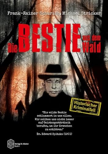 Die Bestie aus dem Wald: Historischer Kriminalfall