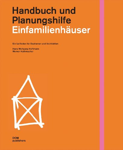 Einfamilienhäuser. Handbuch und Planungshilfe