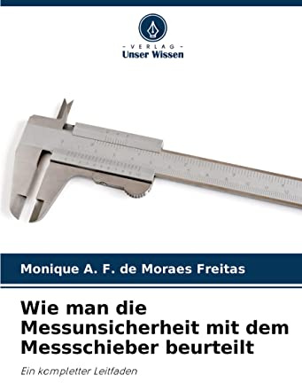 Wie man die Messunsicherheit mit dem Messschieber beurteilt: Ein kompletter Leitfaden