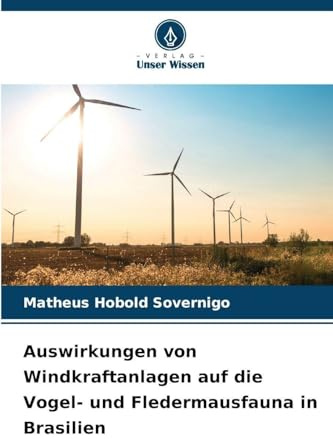 Auswirkungen von Windkraftanlagen auf die Vogel- und Fledermausfauna in Brasilien