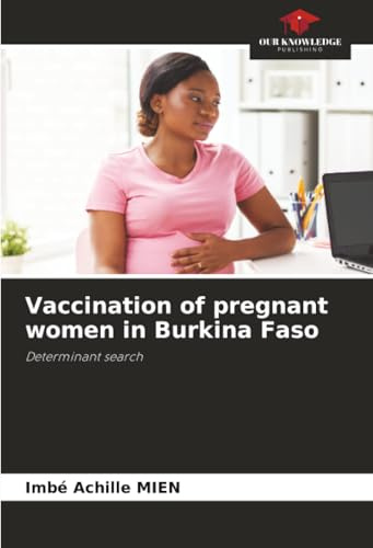Vaccination of pregnant women in Burkina Faso: Determinant search