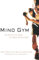 Mind Gym: An Athlete's Guide to Inner Excellence