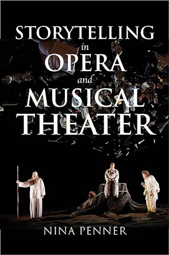 Storytelling in Opera and Musical Theater (Musical Meaning and Interpretation)