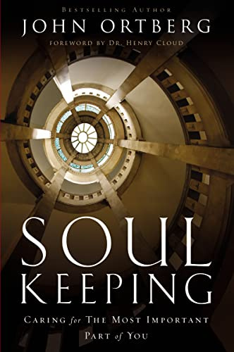 Soul Keeping: Caring For the Most Important Part of You