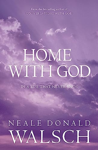 Home with God by Neale Donald Walsch (2007) Paperback