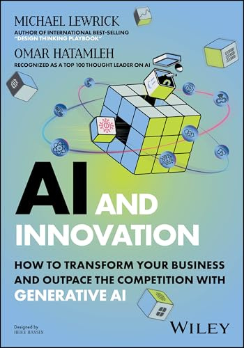 AI and Innovation: How to Transform Your Business and Outpace the Competition with Generative AI (Exponential Change)