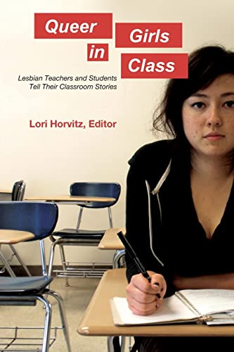 Queer Girls in Class: Lesbian Teachers and Students Tell Their Classroom Stories: 397 (Counterpoints: Studies in Criticality)