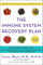 The Immune System Recovery Plan: A Doctor's 4-Step Program to Treat Autoimmune Disease