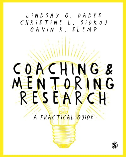 Coaching and Mentoring Research: A Practical Guide