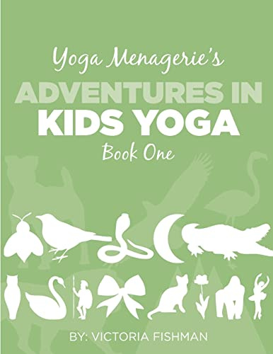 Yoga Menagerie's Adventures in Kids Yoga: Book One