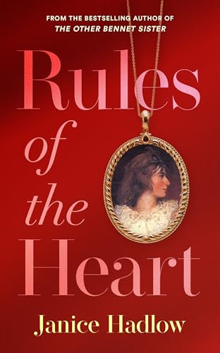 Rules of the Heart: The Unforgettable Regency Romance From the Author of the Major BBC Series, The Other Bennet Sister