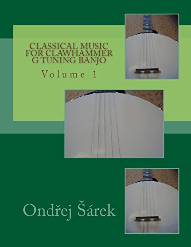 Classical music for Clawhammer G tuning Banjo: Volume 1