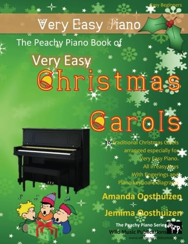 The Peachy Piano Book of Very Easy Christmas Carols: 20 Traditional Christmas Carols arranged especially for very easy Piano. With fingerings and piano keyboard diagrams.