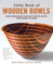 Little Book of Wooden Bowls: Wood-Turned Bowls Crafted by Master Artists from Around the World (Fox Chapel Publishing) Profiles of 31 Fine Woodturners & Artists and Studio-Quality Photos of Their Work