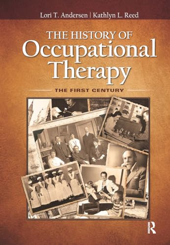 The History of Occupational Therapy: The First Century
