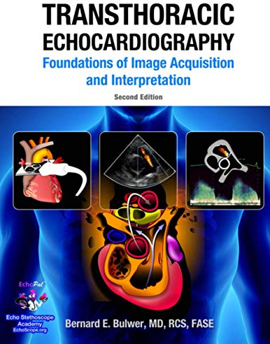 Transthoracic Echocardiography: Foundations of Image Acquisition and Interpretation. 2nd Edition