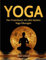 Yoga: Das Praxisbuch mit den besten Yoga Übungen