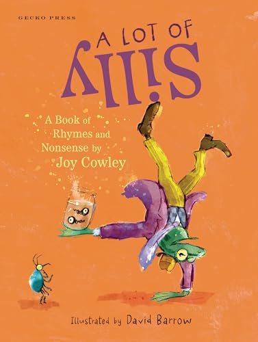A Lot of Silly: A Book of Rhymes and Nonsense