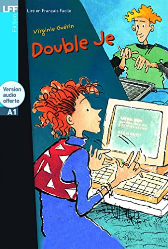Double Je - Livre & downloadable audio: Double Je - LFF A1 (Lire en français facile Fiction A1)