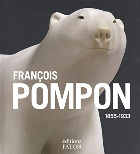 François Pompon: 1855-1933