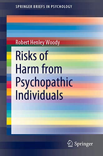 Risks of Harm from Psychopathic Individuals (SpringerBriefs in Psychology)