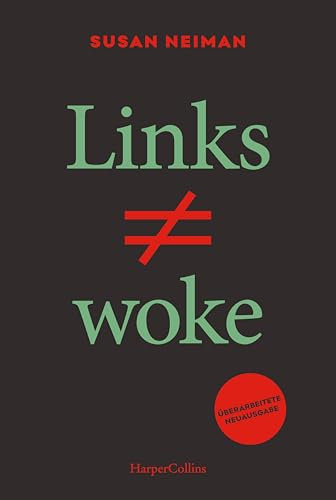 Links ist nicht woke. ÜBERARBEITETE NEUAUSGABE: Der SPIEGEL-Bestseller | Aktualisiert und ergänzt | Platz 1 der Sachbuch-Bestenliste von DLF Kultur, ZDF & der ZEIT | Bundestagswahl 2025