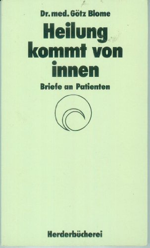 Heilung kommt von innen. Briefe an Patienten.