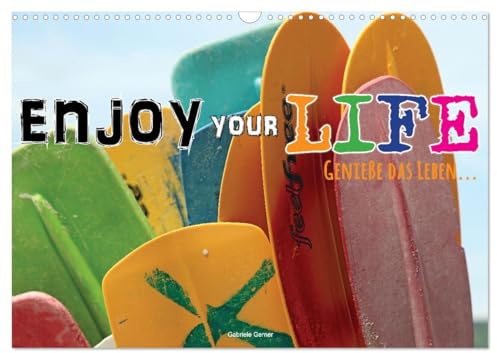 Enjoy your life - Genieße das Leben (Wandkalender 2026 DIN A3 quer), CALVENDO Monatskalender: .Stillen Sie die Sehnsucht nach einem ausgeglichenen und ... des Alltags liegt. (CALVENDO Menschen)
