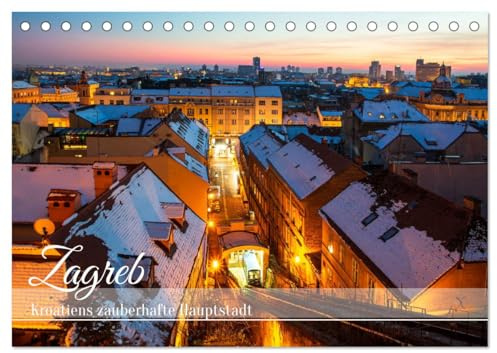 Zagreb - Kroatiens zauberhafte Hauptstadt (Tischkalender 2026 DIN A5 quer), CALVENDO Monatskalender: Zagreb, Hauptstadt mit Charme. (CALVENDO Orte)