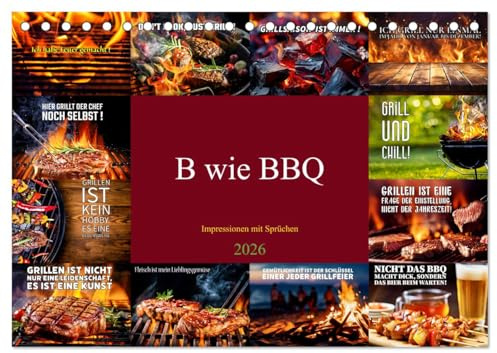 B wie BBQ Impressionen mit Sprüchen (Tischkalender 2026 DIN A5 quer), CALVENDO Monatskalender: Genießen Sie das knisternde Erlebnis einer perfekten Grillkunst! (CALVENDO Lifestyle)