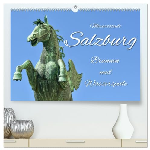 Mozartstadt Salzburg - Brunnen und Wasserspiele (hochwertiger Premium Wandkalender 2026 DIN A2 quer), Kunstdruck in Hochglanz: Romantische und ... in der Salzburger Stadt (CALVENDO Orte)