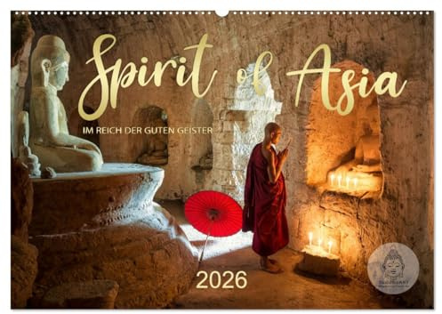 Spirit of Asia - Im Reich der guten Geister (Wandkalender 2026 DIN A2 quer), CALVENDO Monatskalender: Thailand, Myanmar, Vietnam, Kambodscha, Laos (CALVENDO Orte)