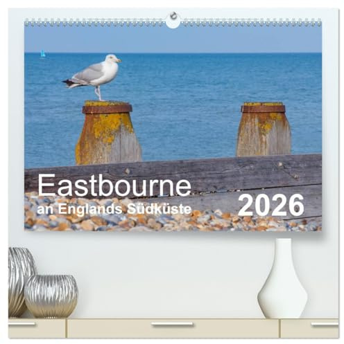 Eastbourne an Englands Südküste (hochwertiger Premium Wandkalender 2026 DIN A2 quer), Kunstdruck in Hochglanz: Traumhafte Ausblicke in und um Eastbourne. (CALVENDO Orte)