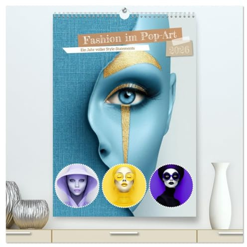 Fashion im Pop-Art (hochwertiger Premium Wandkalender 2026 DIN A2 hoch), Kunstdruck in Hochglanz: Dieser Kalender ist eine Hommage an starke Styles, ... und den Mut zur Extravaganz. (CALVENDO Kunst)