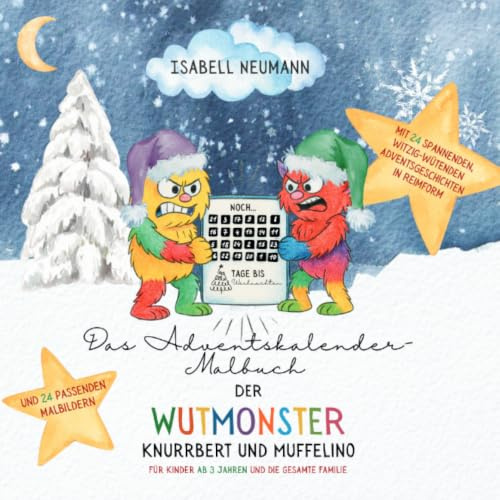Das Adventskalender-Malbuch der Wutmonster Knurrbert und Muffelino: (ab 3 Jahren)