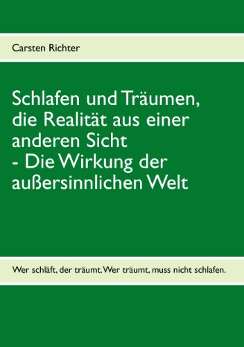 Schlafen und Träumen, die Realität aus einer anderen Sicht: Die Wirkung der außersinnlichen Welt