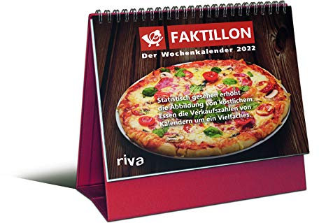 Faktillon – Der Wochenkalender 2022: »Statistisch gesehen erhöht die Abbildung von köstlichem Essen die Verkaufszahlen von Kalendern um ein Vielfaches«