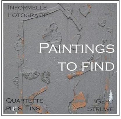 Informelle Fotografie / Paintings to Find: Informelle Fotografie