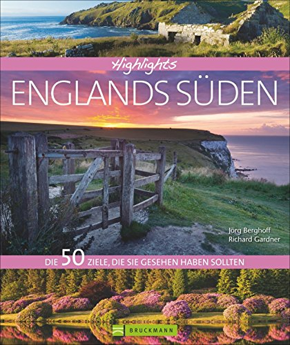 Highlights Englands Süden: Die 50 Ziele, die Sie gesehen haben sollten