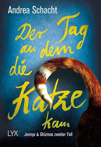 Der Tag, an dem die Katze kam: Jennys & Ghizmos zweiter Fall (Jenny & Ghizmo, Band 2)