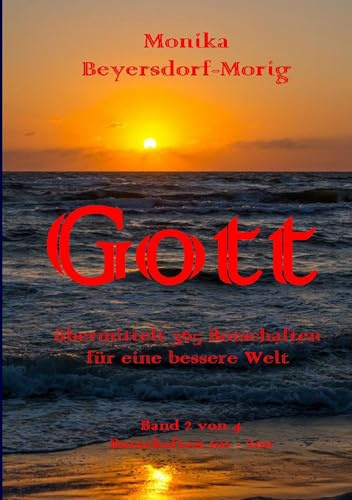Gott übermittelt 365 Botschaften Band 2: für eine bessere Welt