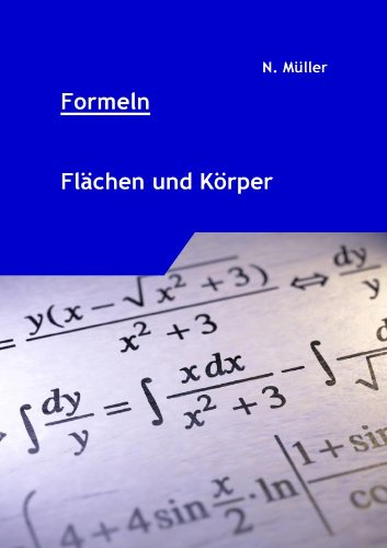 Formeln: Formeln zu allen Flächen und Körpern