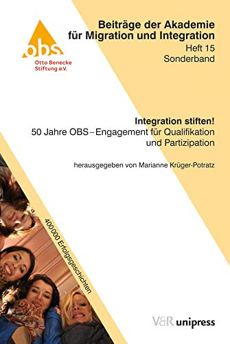 Integration stiften!: 50 Jahre OBS - Engagement für Qualifikation und Partizipation (Beiträge der Akademie für Migration und Integration (OBS), Band 15)