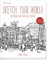 Sketch your world: Unterwegs mit dem Skizzenbuch