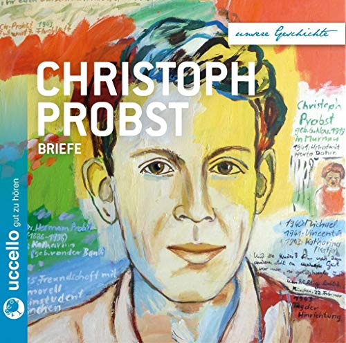 Christoph Probst: Briefe: Briefe, Lesung (Unsere Geschichte)
