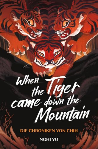 When the Tiger Came Down the Mountain (Die Chroniken von Chih)